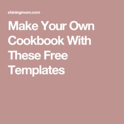 Excellent Make Your Own Cookbook With These Free Templates Template Recipe Choose Board Books Book Recipes