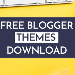 The Highest Standard Free Blogger Theme Download How To Install Templates